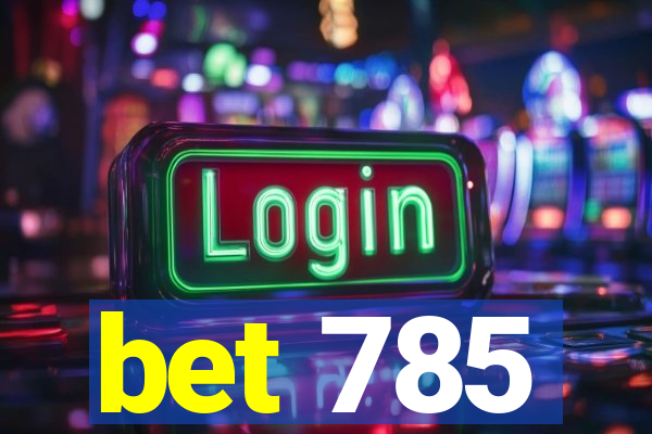 bet 785